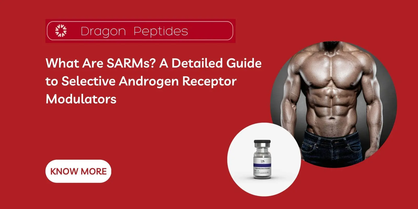 What Are SARMs? A Detailed Guide to Selective Androgen Receptor Modulators